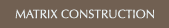 Matrix Construction